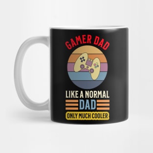 Gamer Dad Like a Normal Dad Only Much Cooler Shirt Mug